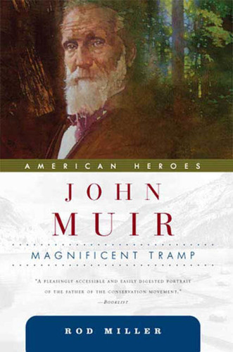 John Muir: Magnificent Tramp (American Heroes #4) book cover by Rod Miller