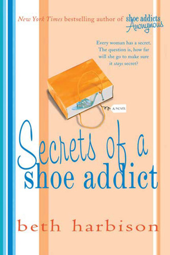 Secrets of a Shoe Addict: A Novel book cover by Beth Harbison