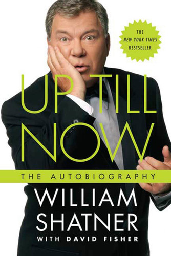 Up Till Now: The Autobiography book cover by William Shatner, David Fisher