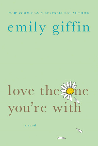 Love the One You're With: A Novel book cover by Emily Giffin