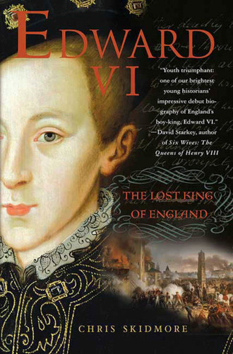 Edward VI: The Lost King of England book cover by Chris Skidmore