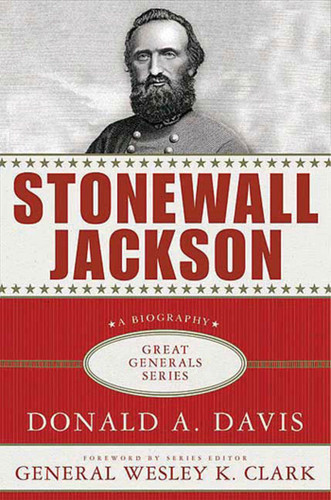 Stonewall Jackson: A Biography (Great Generals) book cover by Donald A. Davis