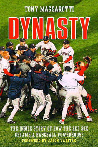 Dynasty: The Inside Story of How the Red Sox Became a Baseball Powerhouse book cover by Tony Massarotti