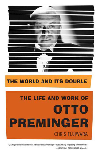 The World and Its Double: The Life and Work of Otto Preminger book cover by Chris Fujiwara
