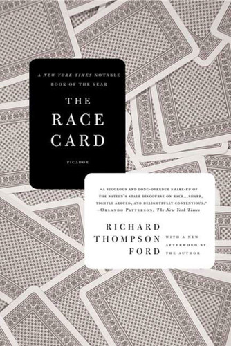 The Race Card: How Bluffing About Bias Makes Race Relations Worse book cover by Richard Thompson Ford