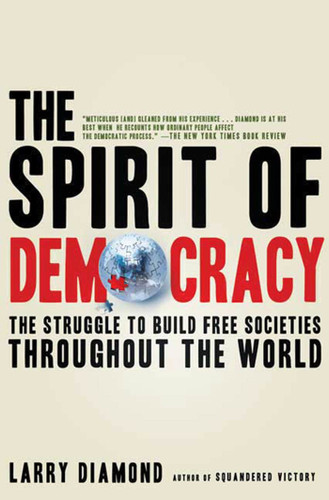 The Spirit of Democracy: The Struggle to Build Free Societies Throughout the World book cover by Larry Diamond