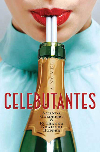 Celebutantes: A Novel book cover by Amanda Goldberg, Ruthanna Khalighi Hopper