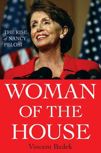 Woman of the House: The Rise of Nancy Pelosi book cover by Vincent Bzdek