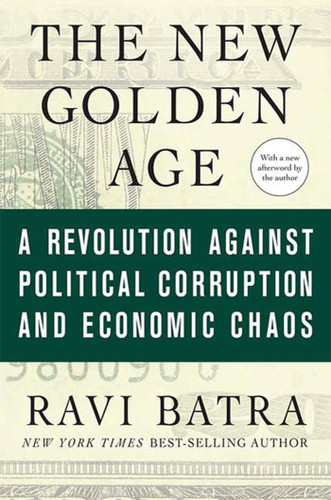 The New Golden Age: A Revolution against Political Corruption and Economic Chaos book cover by Ravi Batra
