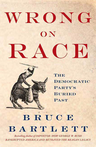 Wrong on Race: The Democratic Party's Buried Past book cover by Bruce Bartlett