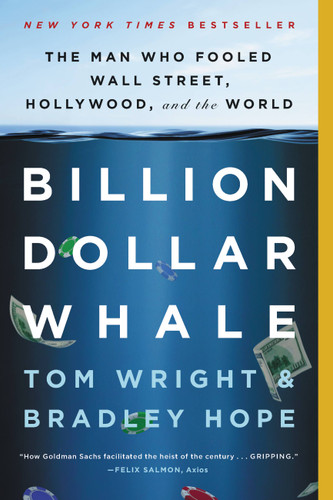 Billion Dollar Whale: The Man Who Fooled Wall Street, Hollywood, and the World book cover by Bradley Hope, Tom Wright