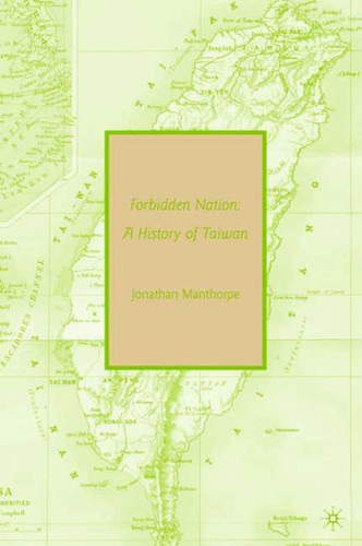 Forbidden Nation: A History of Taiwan book cover by Jonathan Manthorpe