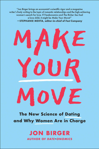 Make Your Move: The New Science of Dating and Why Women Are in Charge book cover by Jon Birger