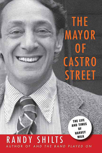 The Mayor of Castro Street: The Life and Times of Harvey Milk book cover by Randy Shilts