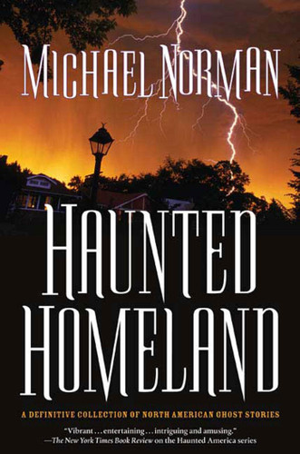 Haunted Homeland: A Definitive Collection of North American Ghost Stories (Haunted America #4) book cover by Michael Norman