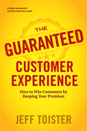 The Guaranteed Customer Experience: How to Win Customers by Keeping Your Promises by Jeff Toister - Cover
