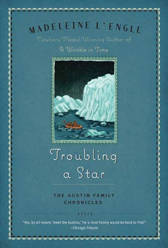Troubling a Star: The Austin Family Chronicles, Book 5 (Austin Family #5) book cover by Madeleine L'Engle