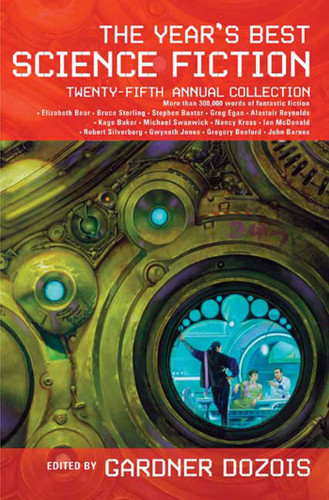 The Year's Best Science Fiction: Twenty-Fifth Annual Collection (Year's Best Science Fiction #25) book cover by 