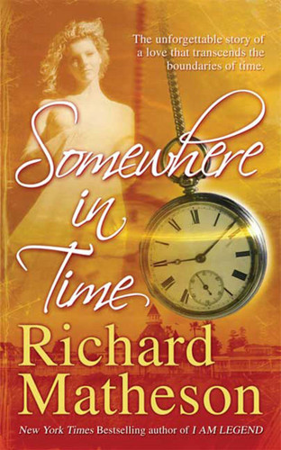 Somewhere In Time book cover by Richard Matheson