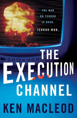 The Execution Channel book cover by Ken MacLeod
