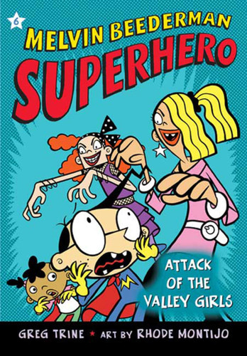 Attack of the Valley Girls (Melvin Beederman, Superhero #6) book cover by Greg Trine