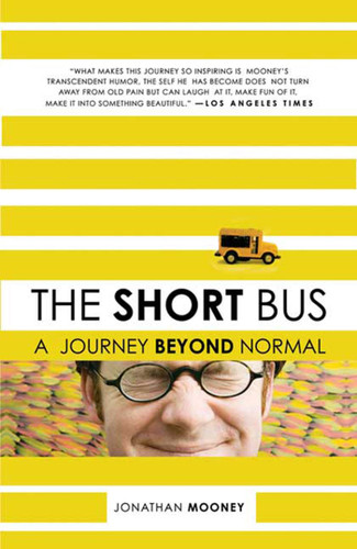 The Short Bus: A Journey Beyond Normal book cover by Jonathan Mooney