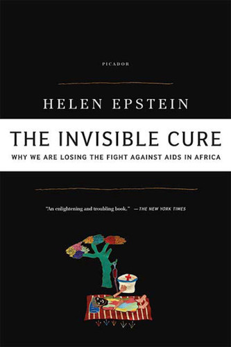 The Invisible Cure: Why We Are Losing the Fight Against AIDS in Africa book cover by Helen Epstein