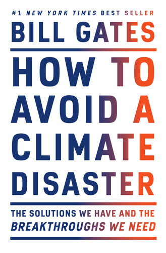 How to Avoid a Climate Disaster: The Solutions We Have and the Breakthroughs We Need book cover by Bill Gates