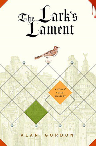 The Lark's Lament: A Fools' Guild Mystery (Fools' Guild Mysteries #6) book cover by Alan Gordon
