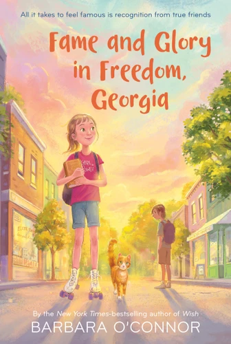 Fame and Glory in Freedom, Georgia book cover by Barbara O'Connor