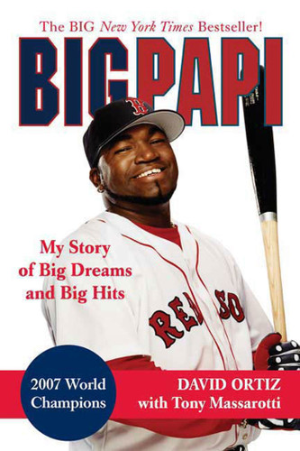 Big Papi: My Story of Big Dreams and Big Hits book cover by David Ortiz, Tony Massarotti