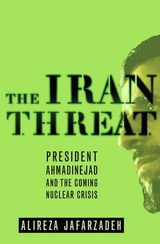 The Iran Threat: President Ahmadinejad and the Coming Nuclear Crisis book cover by Alireza Jafarzadeh