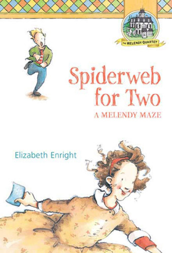 Spiderweb for Two: A Melendy Maze (Melendy Quartet #4) book cover by Elizabeth Enright