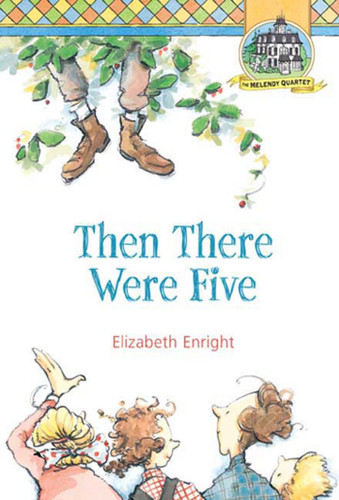 Then There Were Five (Melendy Quartet #3) book cover by Elizabeth Enright