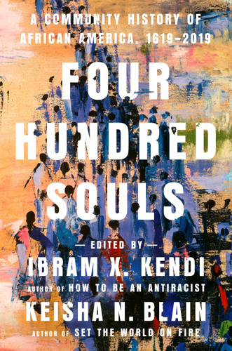 Four Hundred Souls: A Community History of African America, 1619-2019 book cover by 