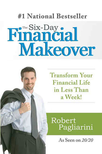 The Six-Day Financial Makeover: Transform Your Financial Life in Less Than a Week! book cover by Robert Pagliarini