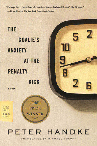 The Goalie's Anxiety at the Penalty Kick: A Novel (FSG Classics) book cover by Peter Handke