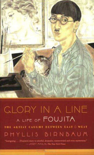 Glory in a Line: A Life of Foujita--the Artist Caught Between East and West book cover by Phyllis Birnbaum