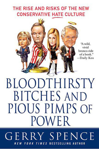 Bloodthirsty Bitches and Pious Pimps of Power: The Rise and Risks of the New Conservative Hate Culture book cover by Gerry Spence