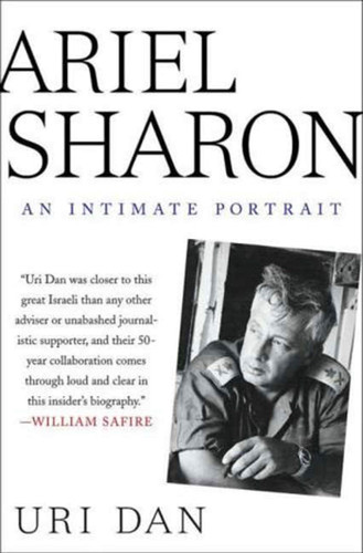 Ariel Sharon: An Intimate Portrait book cover by Uri Dan