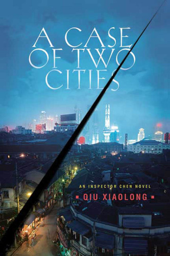 A Case of Two Cities: An Inspector Chen Novel (Inspector Chen Cao #4) book cover by Qiu Xiaolong