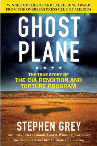 Ghost Plane: The True Story of the CIA Rendition and Torture Program book cover by Stephen Grey