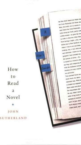 How to Read a Novel: A User's Guide book cover by John Sutherland