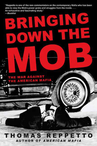 Bringing Down the Mob: The War Against the American Mafia book cover by Thomas Reppetto
