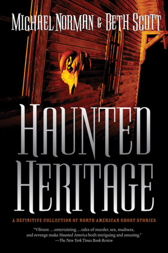 Haunted Heritage: A Definitive Collection of North American Ghost Stories (Haunted America #3) book cover by Michael Norman, Beth Scott