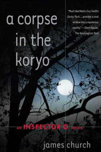 A Corpse in the Koryo: An Inspector O Novel (Inspector O Novels #1) book cover by James Church