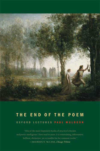 The End of the Poem: Oxford Lectures book cover by Paul Muldoon