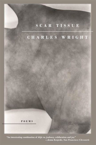 Scar Tissue: Poems book cover by Charles Wright