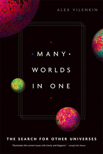 Many Worlds in One: The Search for Other Universes book cover by Alex Vilenkin
