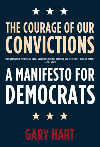 The Courage of Our Convictions: A Manifesto for Democrats book cover by Gary Hart